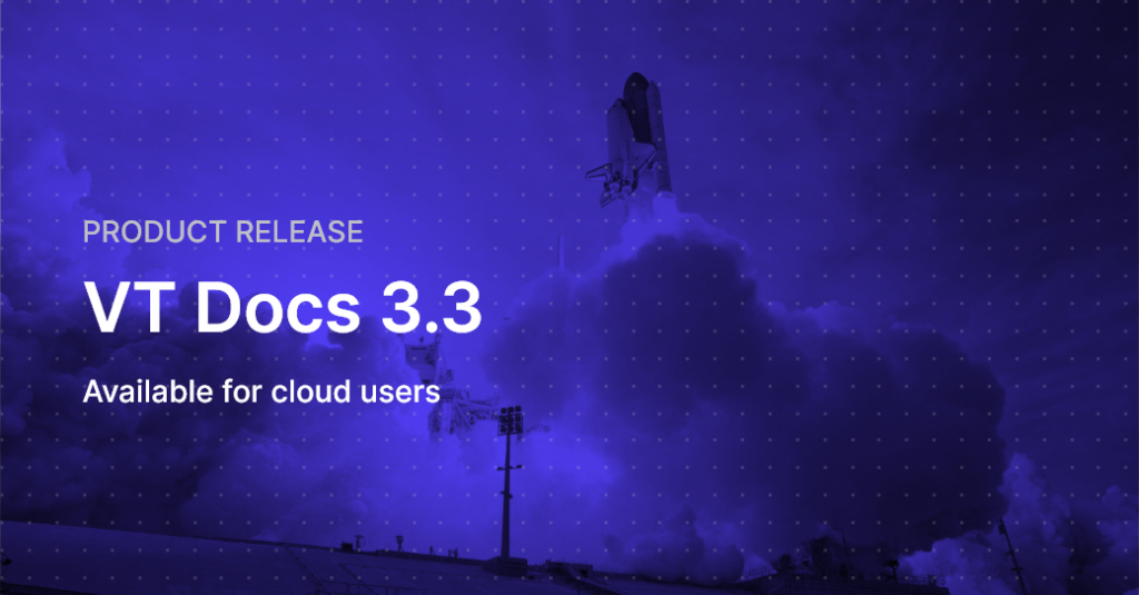 A VT Docs product release for cloud users.