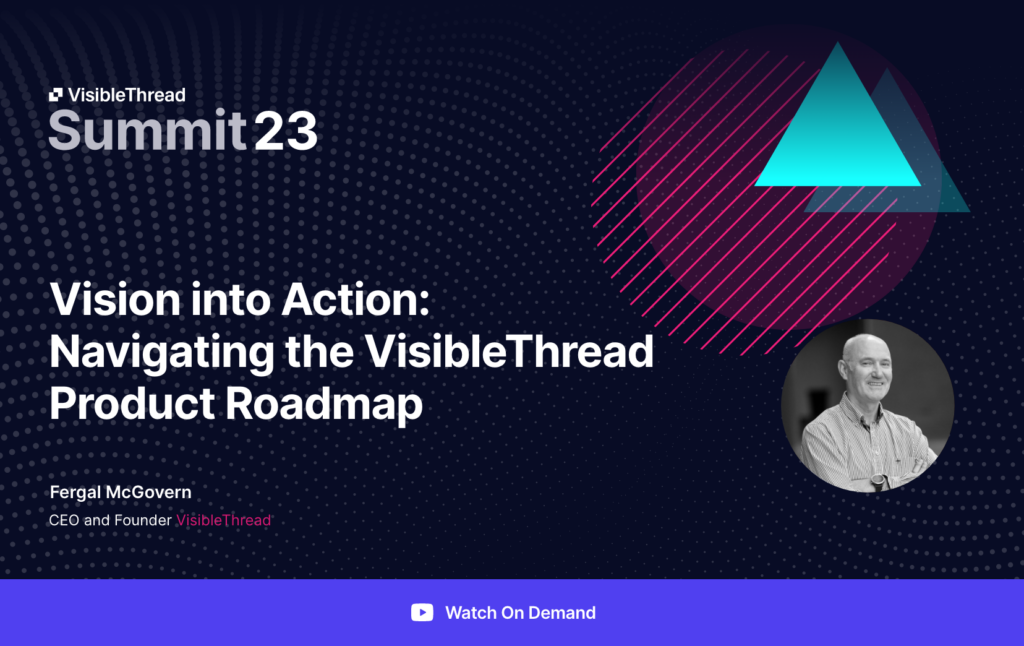 Vision into Action: Navigating the VisibleThread Product Roadmap