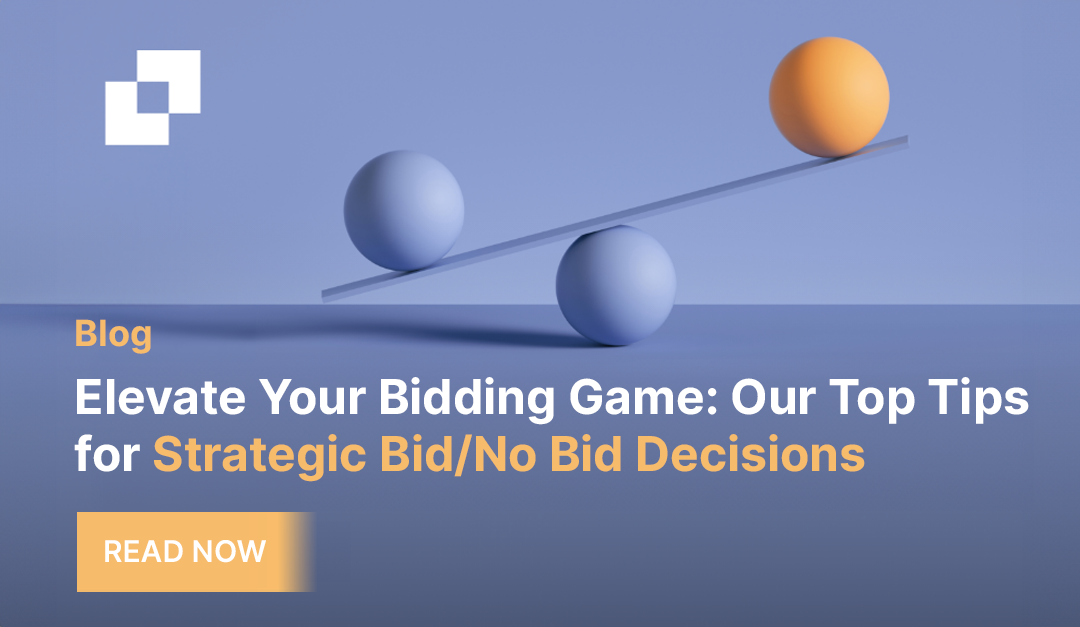 Our Top Tips for Strategic Bid/No Bid Decisions