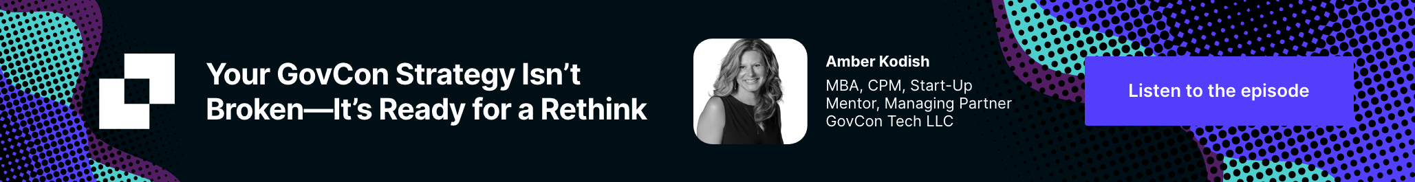 Your GovCon Strategy Isn’t Broken—It’s Ready for a Rethink - CTA