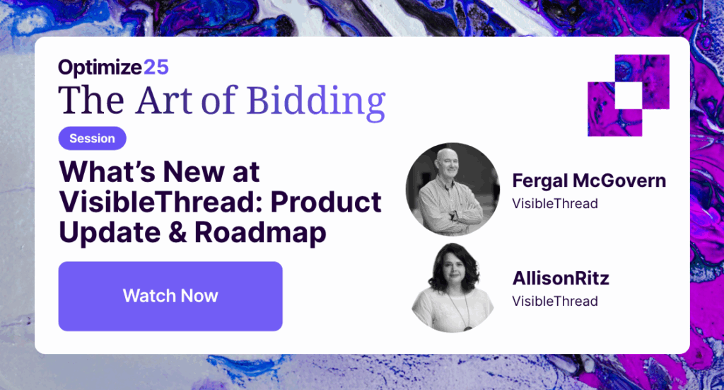 Optimize25 - The Art of Bidding - What’s New at VisibleThread Product Update & Roadmap – Watch Now