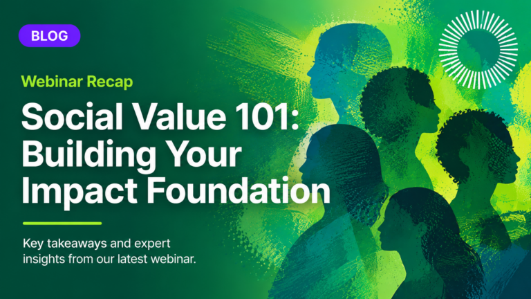 Social Value 101 webinar recap blog image highlighting key takeaways on building a social value and impact measurement foundation, with abstract people silhouettes and green branding.